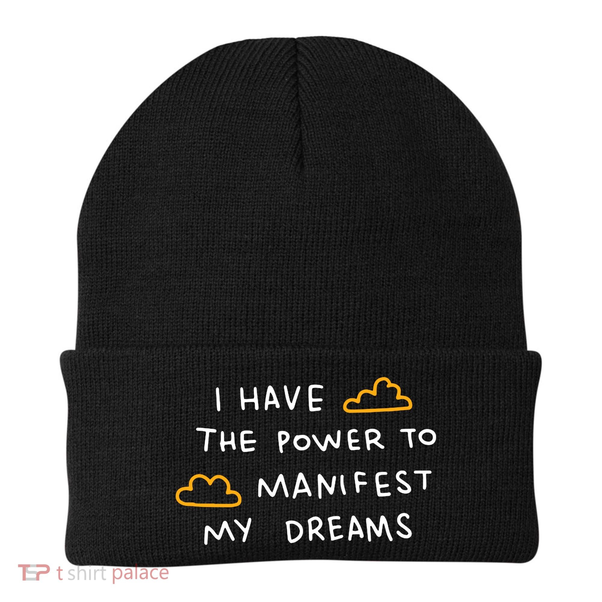 I Have The Power To Manifest My Dreams Beanie