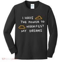 I Have The Power To Manifest My Dreams Kids Long Sleeve Shirt thumb 0
