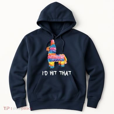 ID Hit That Pinata Cinco De Mayo Party Hoodie