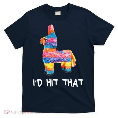 ID Hit That Pinata Cinco De Mayo Party T-Shirt