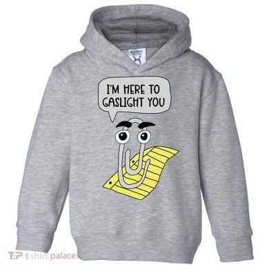 I'm here to gaslight you Funny  Toddler Hoodie