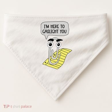 I'm here to gaslight you Funny  USA-Made Doggie Bandana