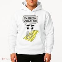 I'm here to gaslight you Funny  Hoodie thumb 2