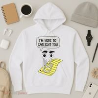 I'm here to gaslight you Funny  Hoodie thumb 3