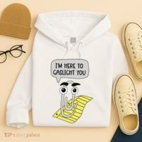 I'm here to gaslight you Funny  Hoodie thumb 4