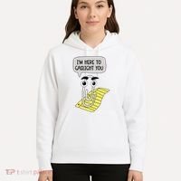 I'm here to gaslight you Funny  Hoodie thumb 5