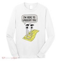 I'm here to gaslight you Funny  Long Sleeve Shirt thumb 0