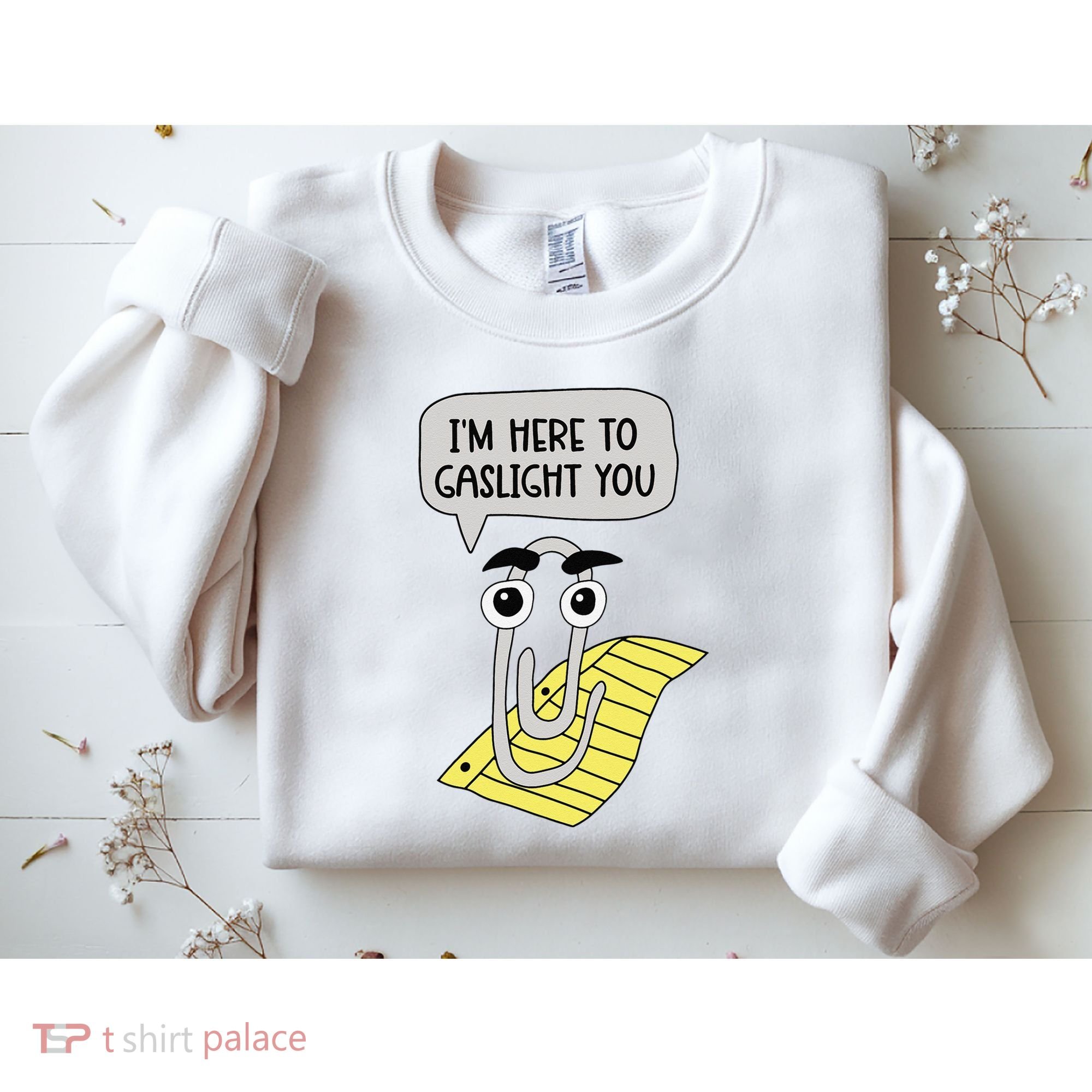 I'm here to gaslight you Funny  Sweatshirt
