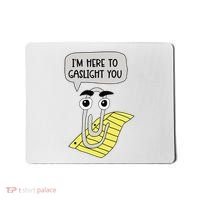 I'm here to gaslight you Funny  Mousepad thumb 0