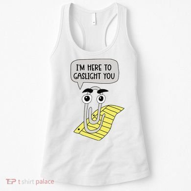 I'm here to gaslight you Funny  Women's Tank Top