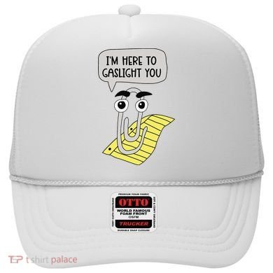 I'm here to gaslight you Funny  Hat