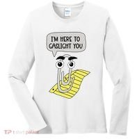 I'm here to gaslight you Funny  Women's Long Sleeve Shirt thumb 0