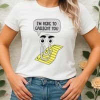 I'm here to gaslight you Funny  Women's T-Shirt thumb 2