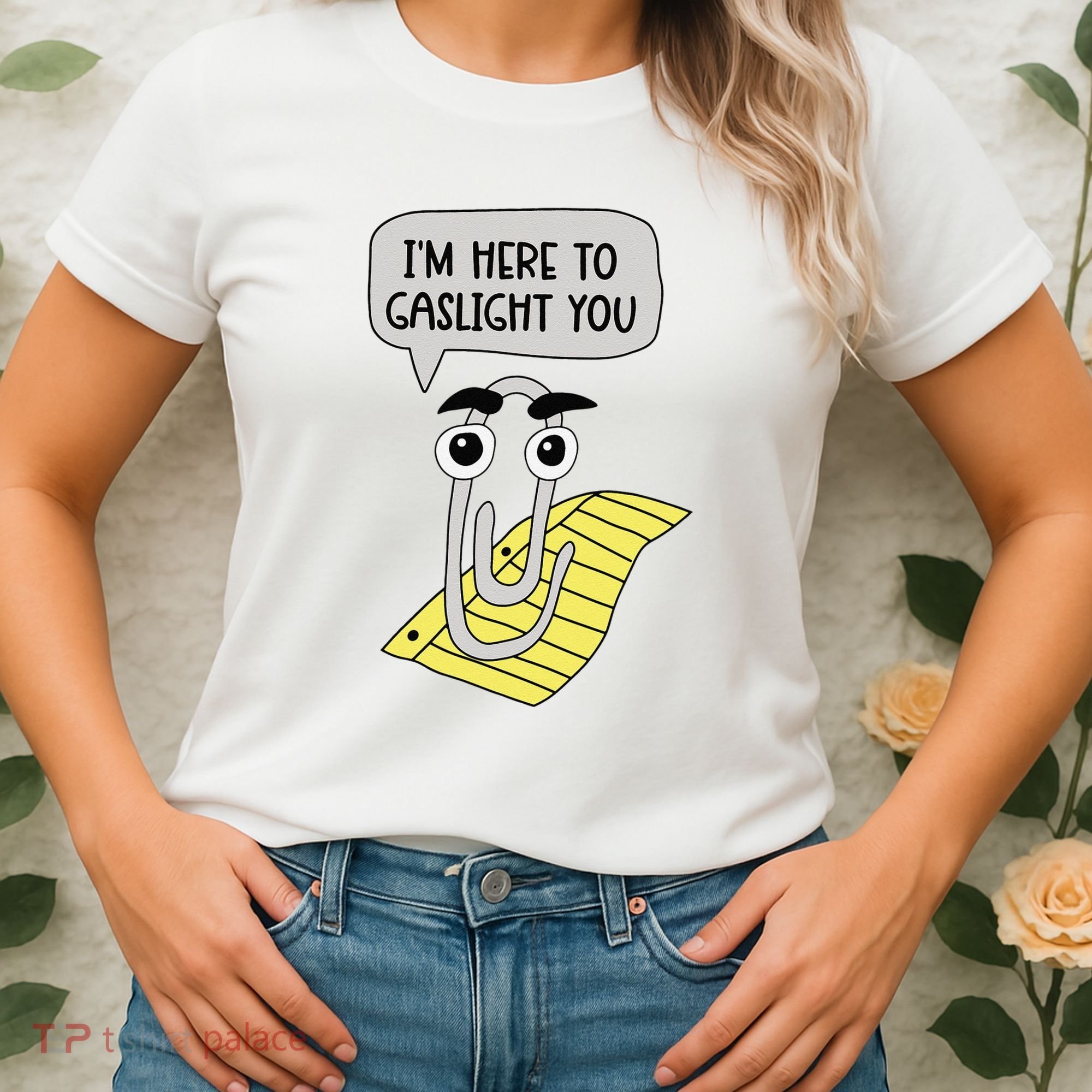 I'm here to gaslight you Funny  Women's T-Shirt