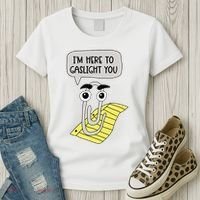I'm here to gaslight you Funny  Women's T-Shirt thumb 3