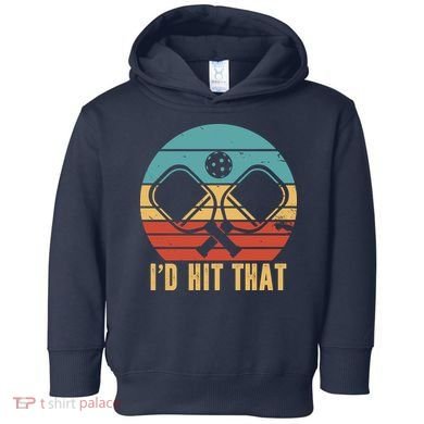 I'd Hit That Funny Pickleball Retro Toddler Hoodie