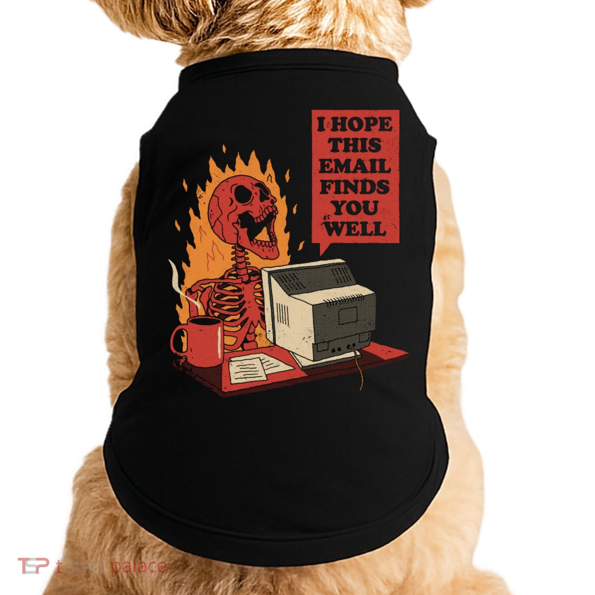 I Hope This Email Finds You Well Funny Doggie Tank