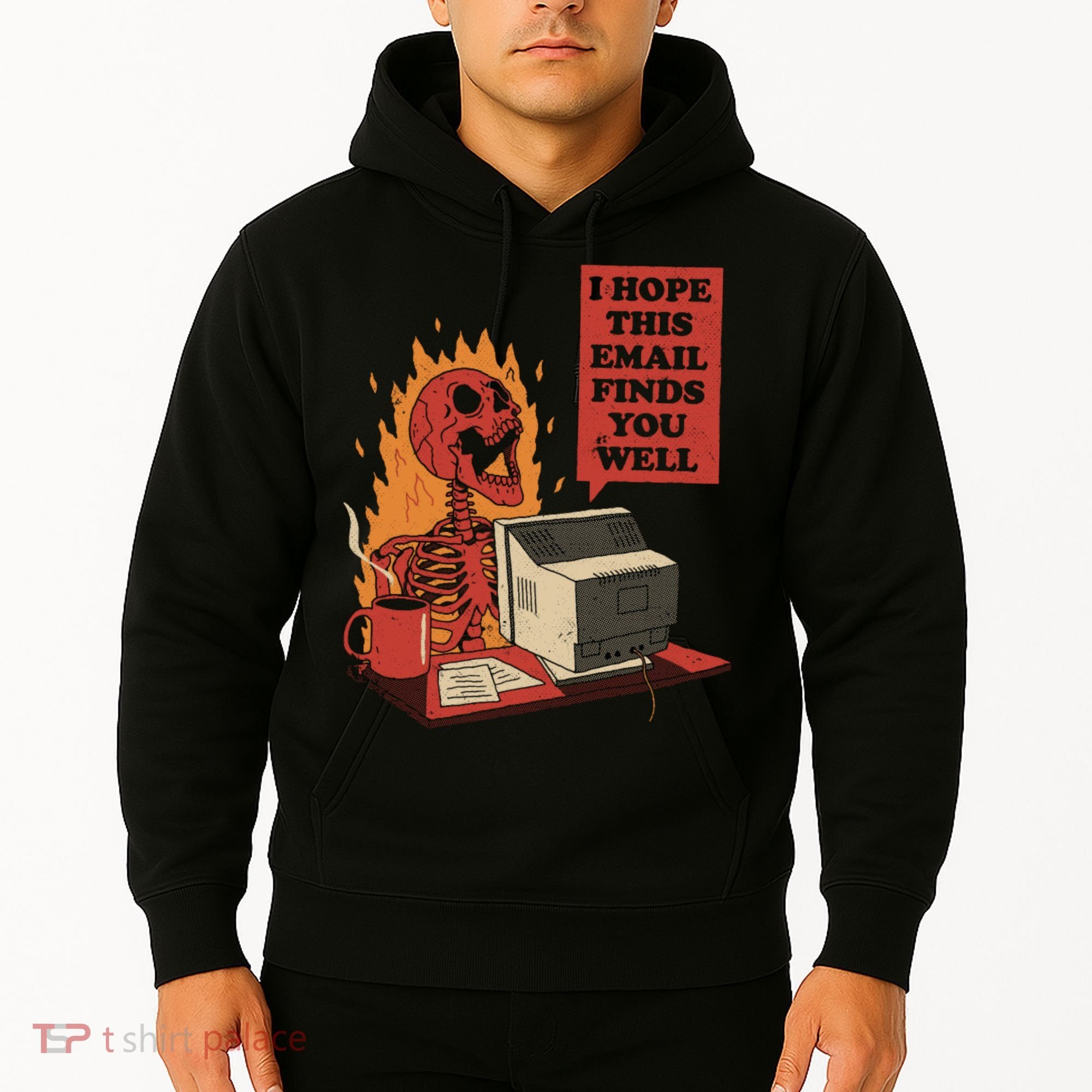 I Hope This Email Finds You Well Funny Hoodie