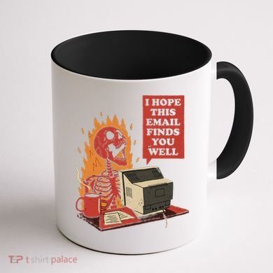 I Hope This Email Finds You Well Funny Coffee Mug back