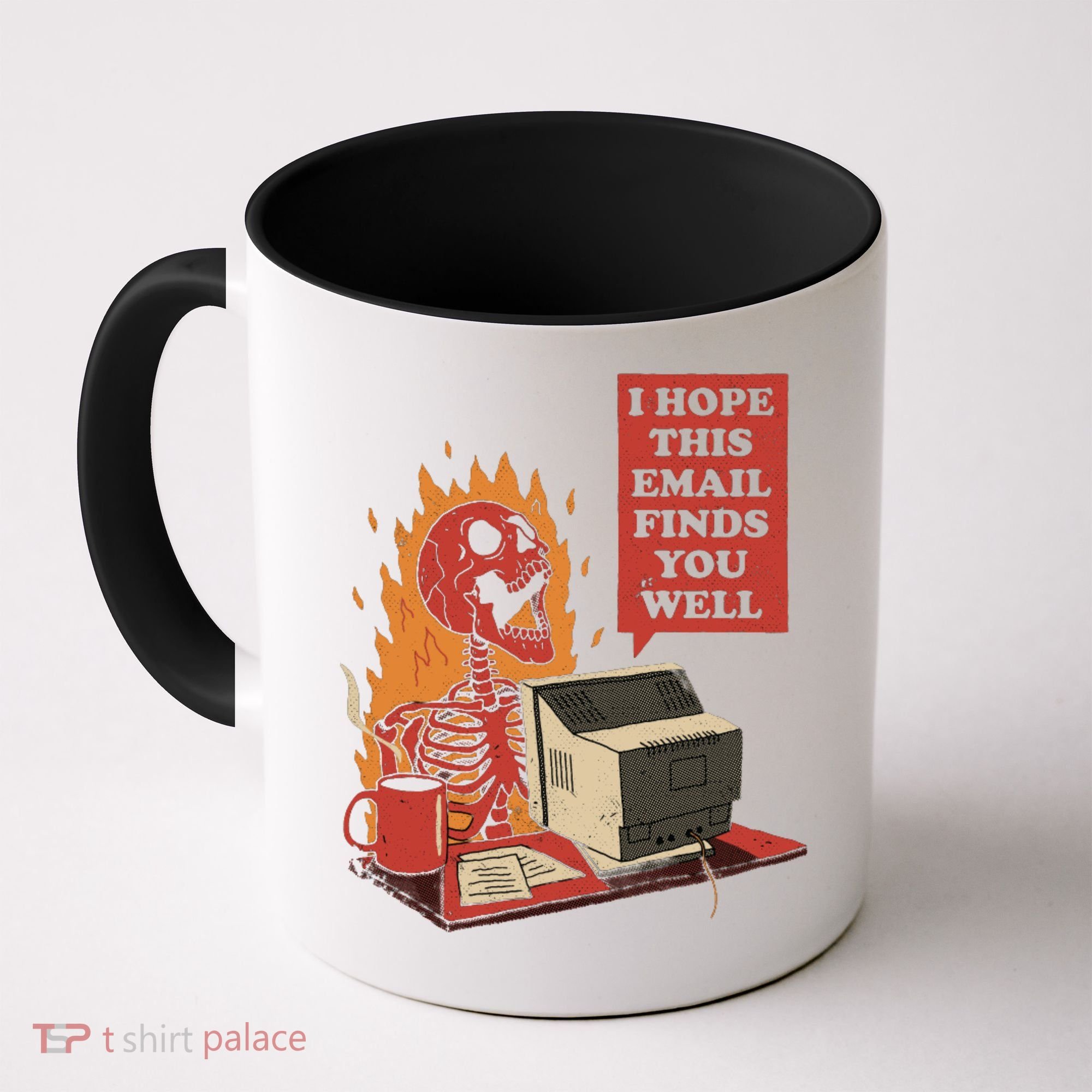 I Hope This Email Finds You Well Funny Coffee Mug