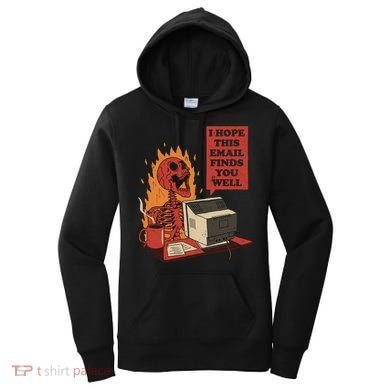 I Hope This Email Finds You Well Funny Women's Hoodie