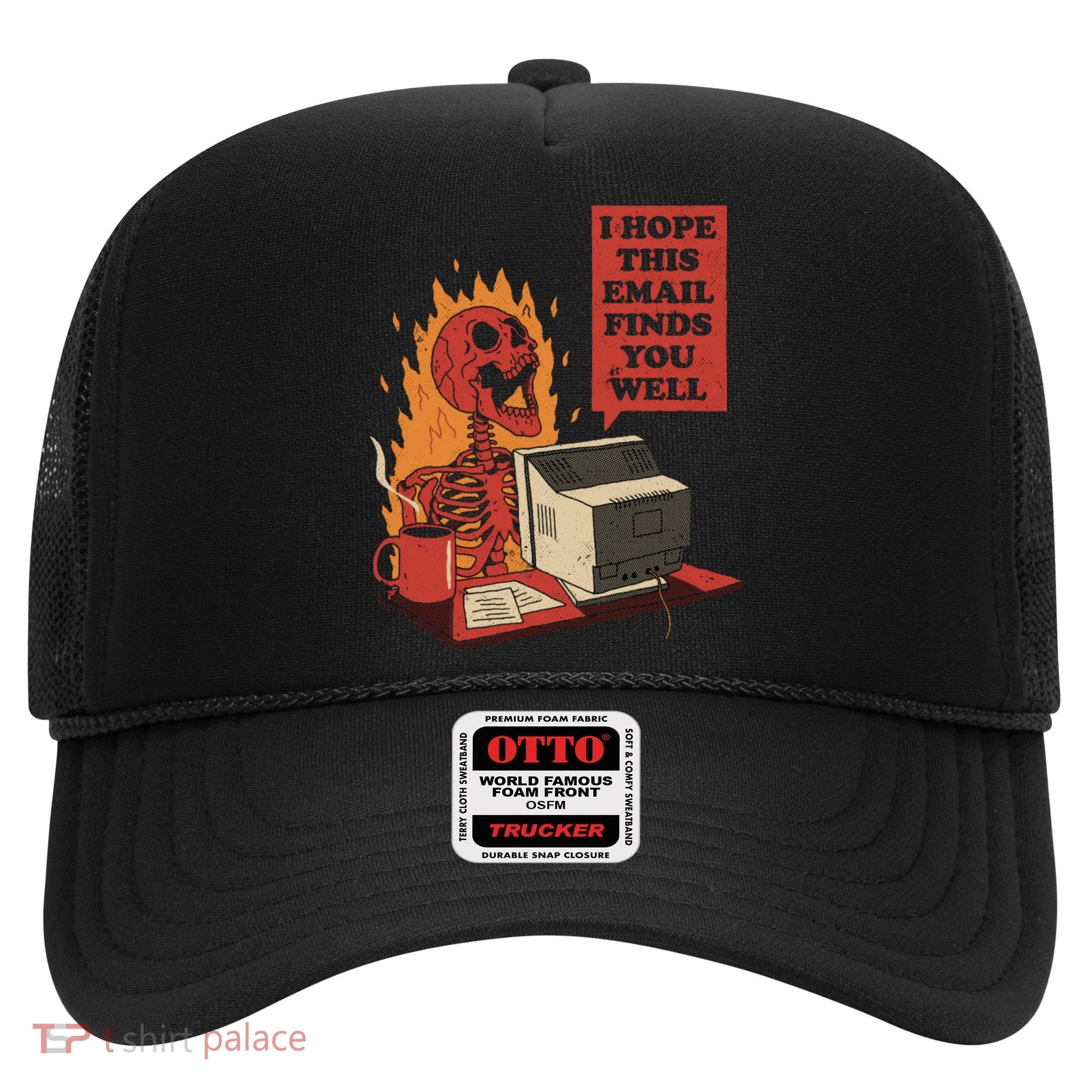 I Hope This Email Finds You Well Funny Hat