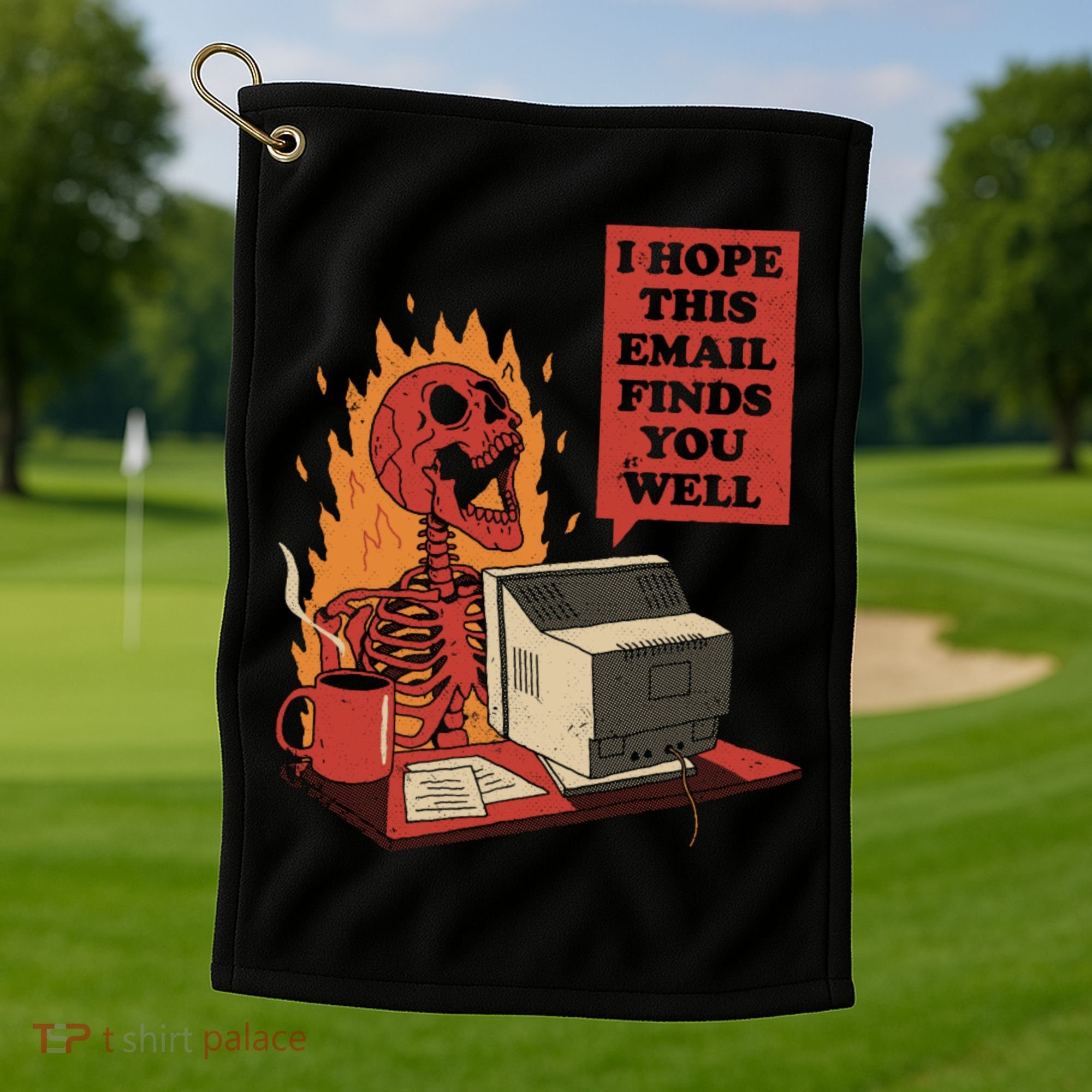 I Hope This Email Finds You Well Funny Golf Towel
