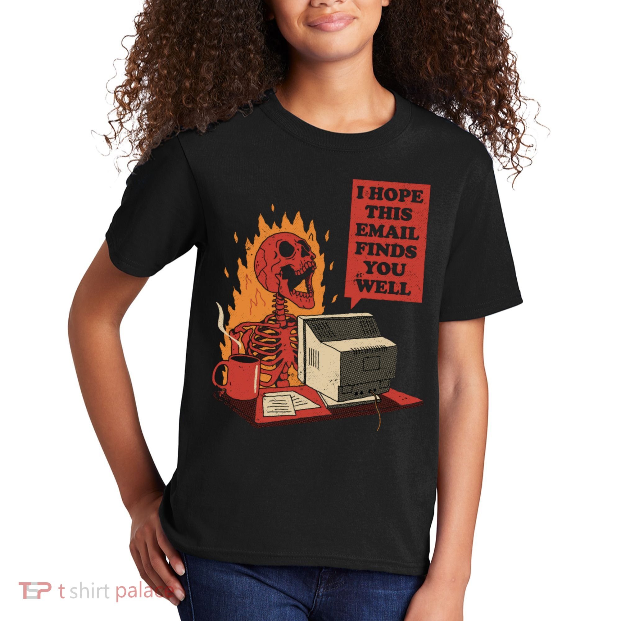 I Hope This Email Finds You Well Funny Kids T-Shirt