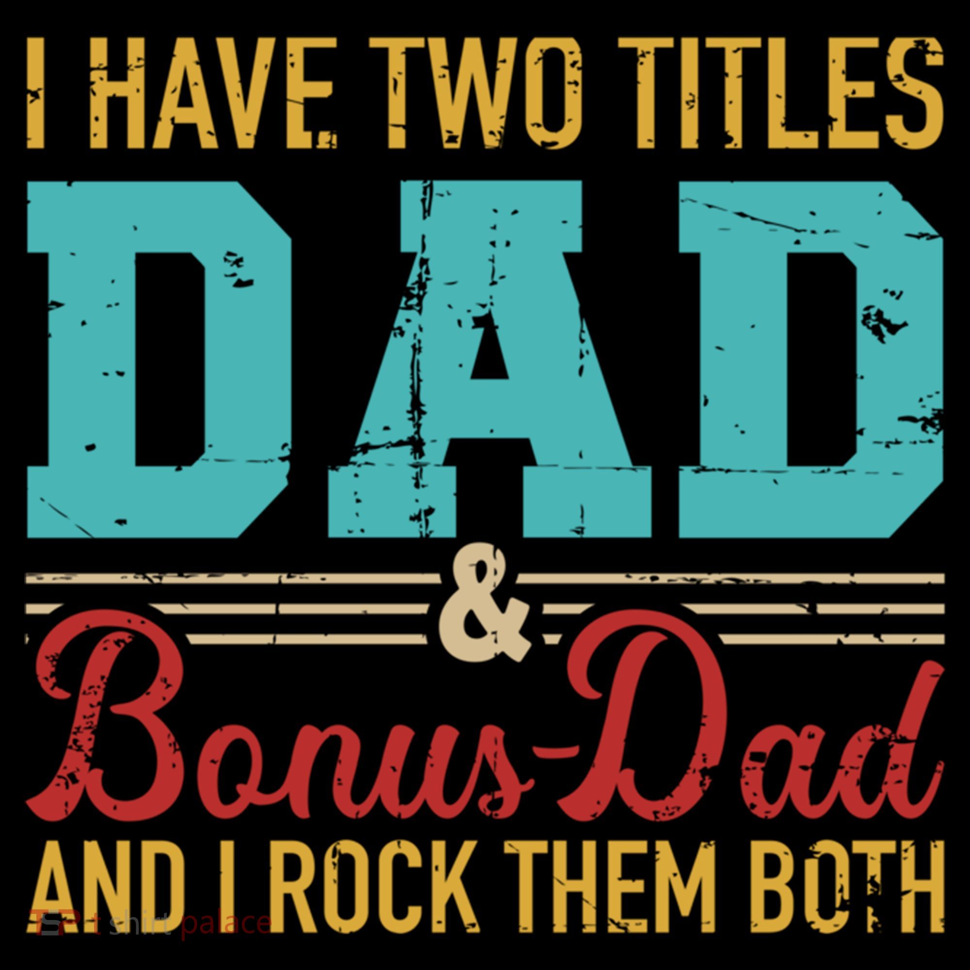 I Have Two Titles Dad And Bonus Dad And I Rock Them Both Gift Coffee Mug