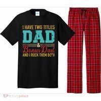 I Have Two Titles Dad And Bonus Dad And I Rock Them Both Gift Pajama Set thumb 0