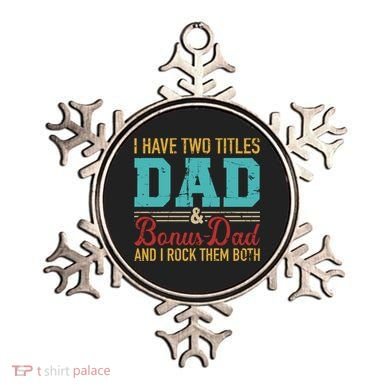 I Have Two Titles Dad And Bonus Dad And I Rock Them Both Gift Ornament