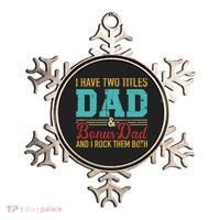 I Have Two Titles Dad And Bonus Dad And I Rock Them Both Gift Ornament thumb 0