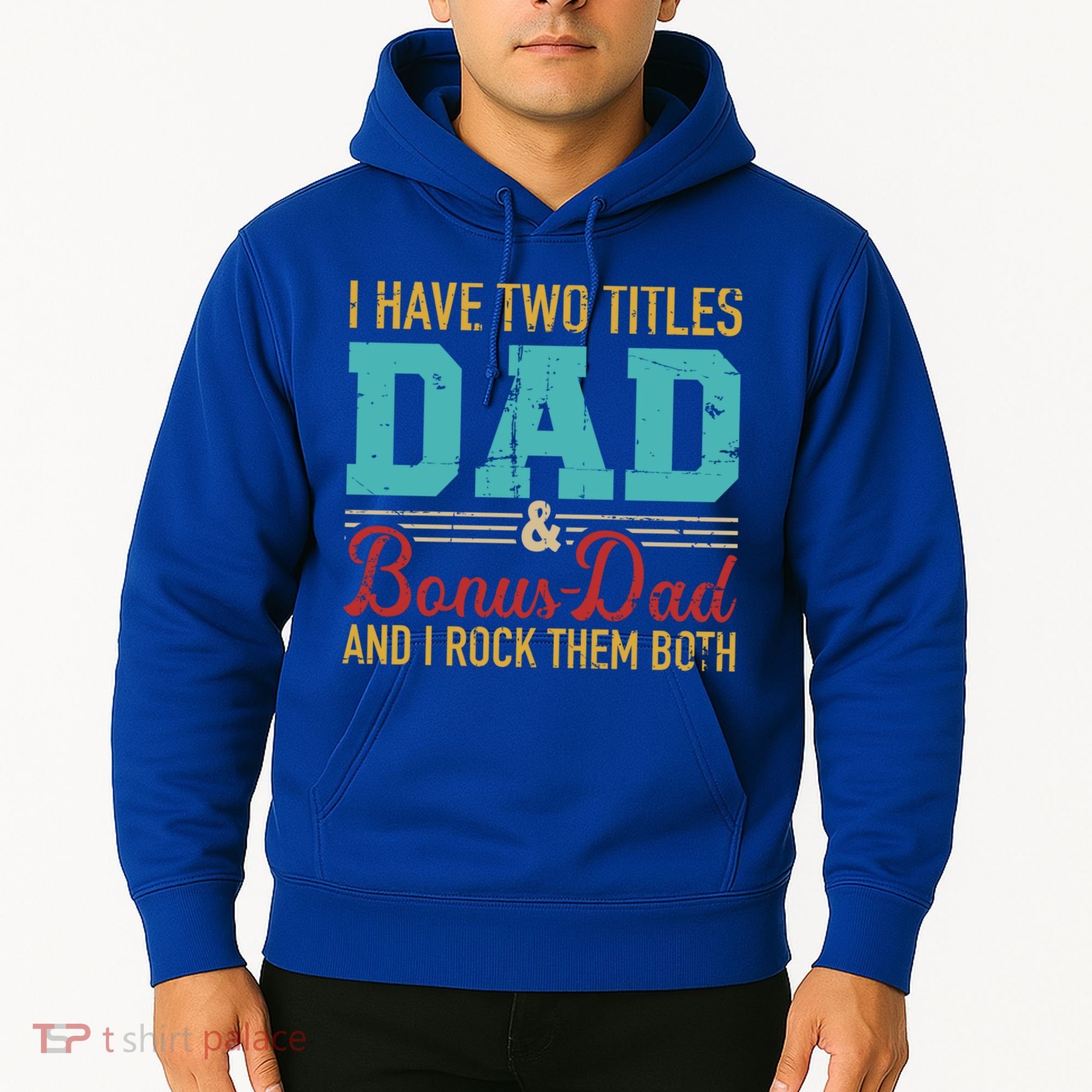I Have Two Titles Dad And Bonus Dad And I Rock Them Both Gift Hoodie