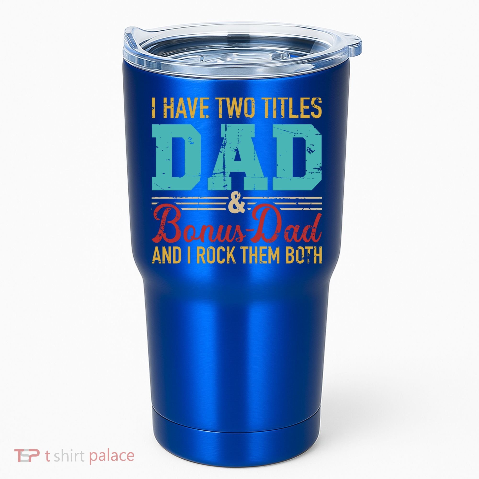 I Have Two Titles Dad And Bonus Dad And I Rock Them Both Gift Tumbler