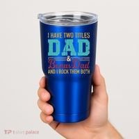 I Have Two Titles Dad And Bonus Dad And I Rock Them Both Gift Tumbler thumb 2