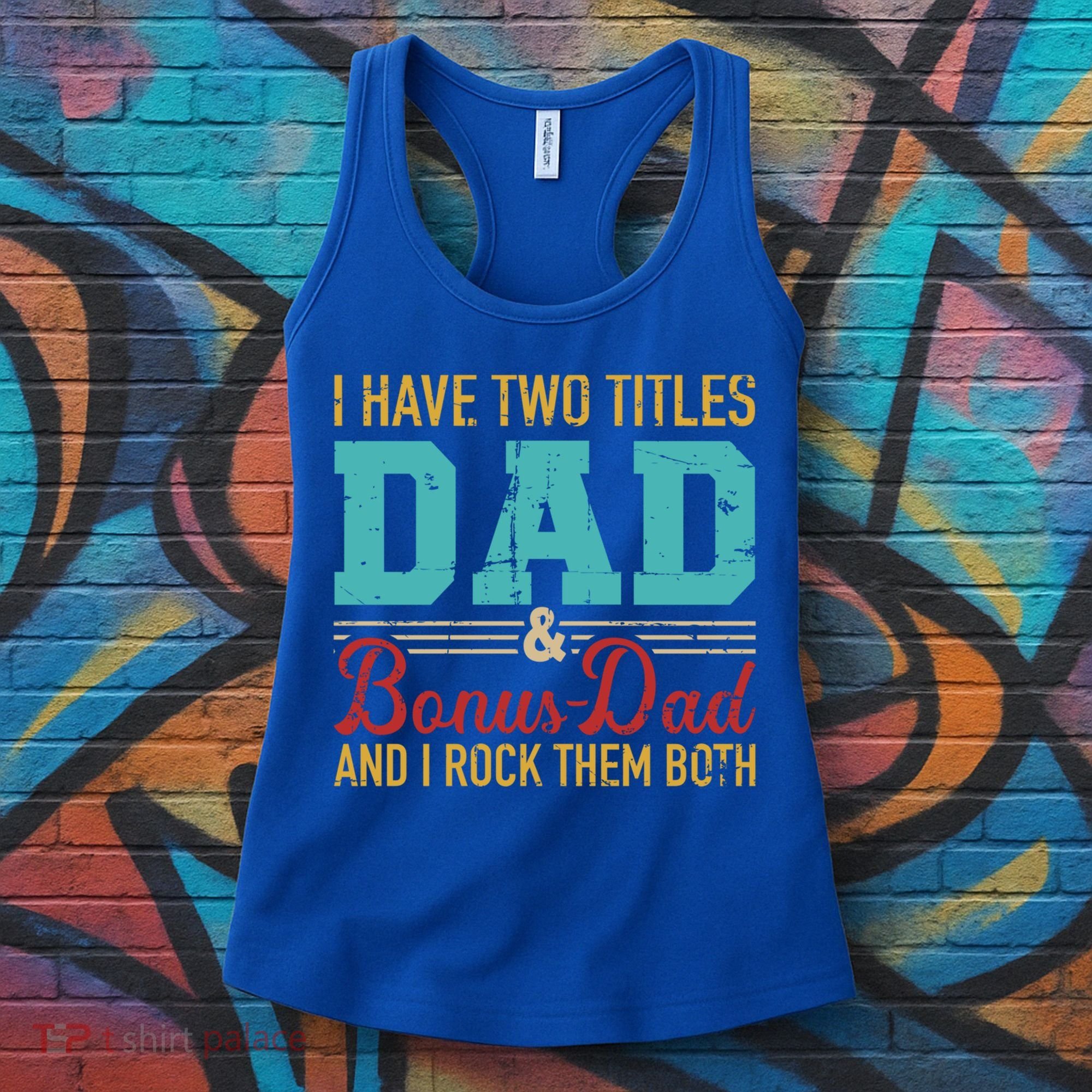 I Have Two Titles Dad And Bonus Dad And I Rock Them Both Gift Women's Tank Top