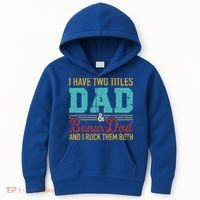 I Have Two Titles Dad And Bonus Dad And I Rock Them Both Gift Kids Hoodie thumb 0