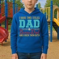 I Have Two Titles Dad And Bonus Dad And I Rock Them Both Gift Kids Hoodie thumb 2