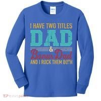 I Have Two Titles Dad And Bonus Dad And I Rock Them Both Gift Kids Long Sleeve Shirt thumb 0