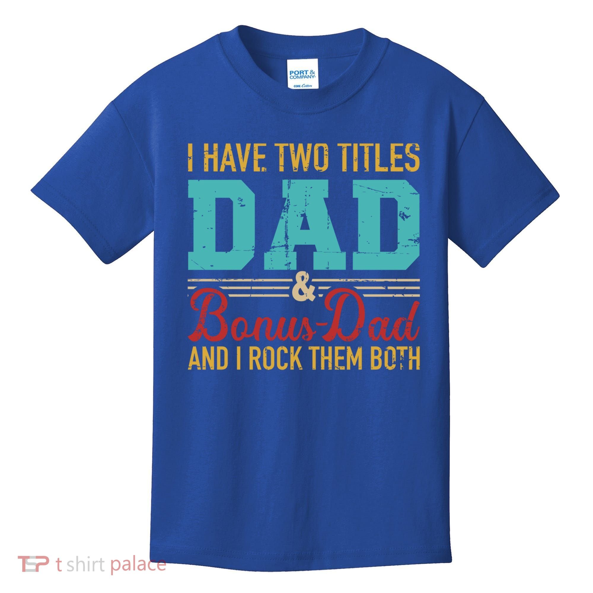 I Have Two Titles Dad And Bonus Dad And I Rock Them Both Gift Kids T-Shirt