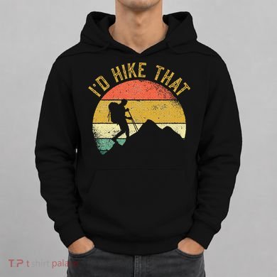 ID Hike That Mountains Hiking Hiker Hoodie
