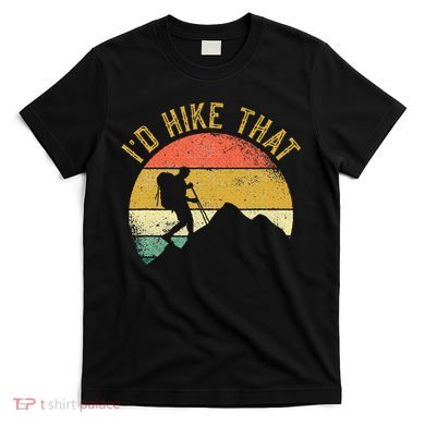 ID Hike That Mountains Hiking Hiker T-Shirt