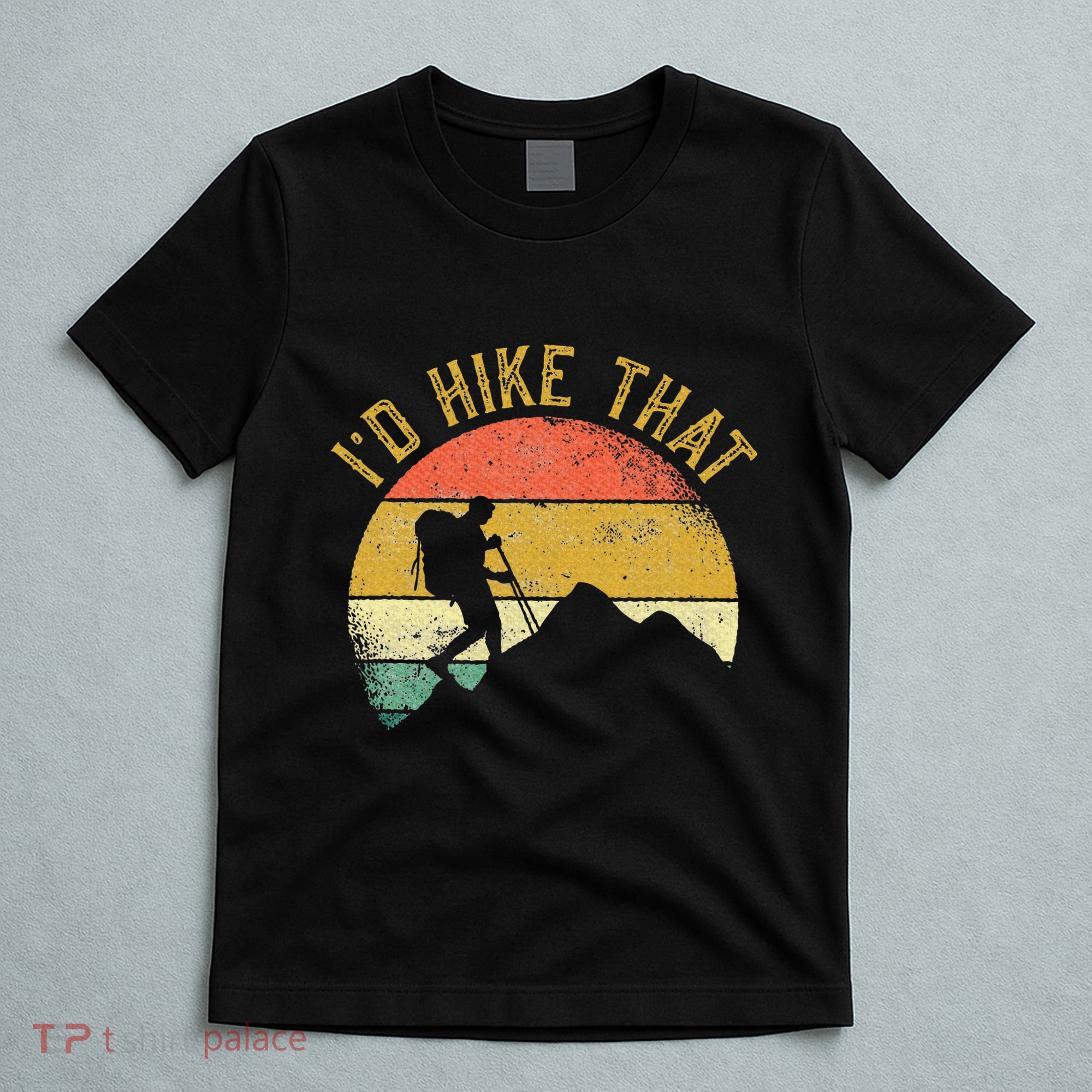 ID Hike That Mountains Hiking Hiker T-Shirt