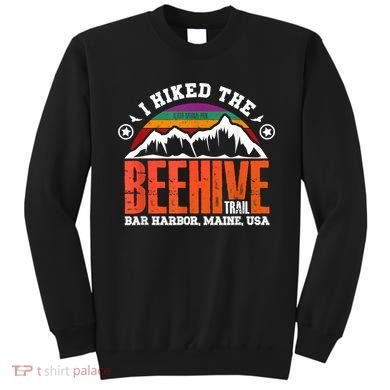 I Hiked The Beehive Trail Acadia National Park Sweatshirt