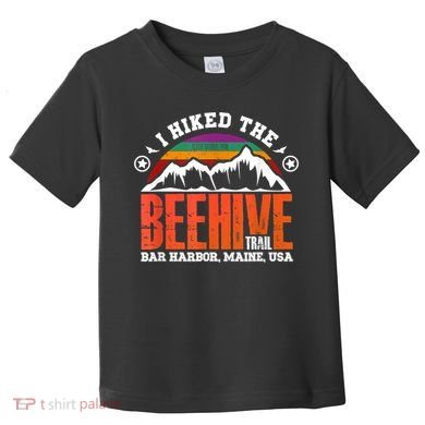 I Hiked The Beehive Trail Acadia National Park Toddler T-Shirt