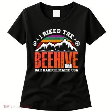 I Hiked The Beehive Trail Acadia National Park Women's T-Shirt