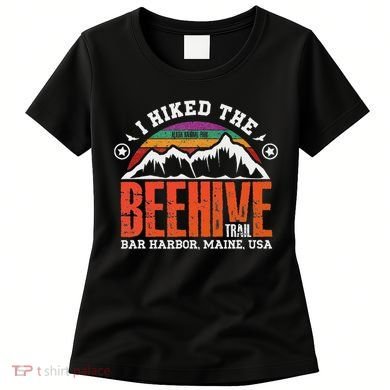 I Hiked The Beehive Trail Acadia National Park Women's T-Shirt
