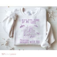 I Had The Time Of My Life Fighting Dragons With You Mythical Sweatshirt thumb 2