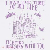 I Had The Time Of My Life Fighting Dragons With You Mythical Button thumb 1