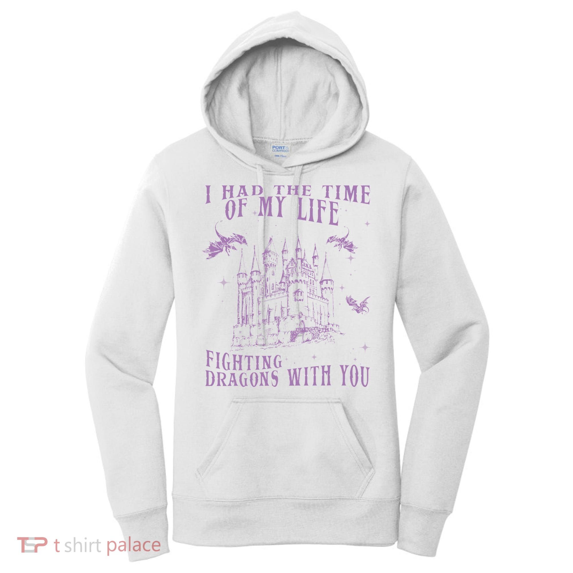 I Had The Time Of My Life Fighting Dragons With You Mythical Women's Hoodie